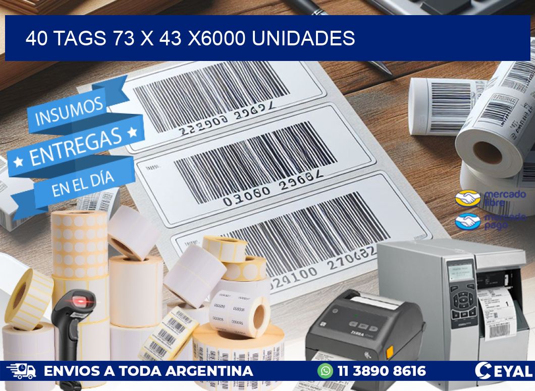 40 TAGS 73 x 43 X6000 UNIDADES