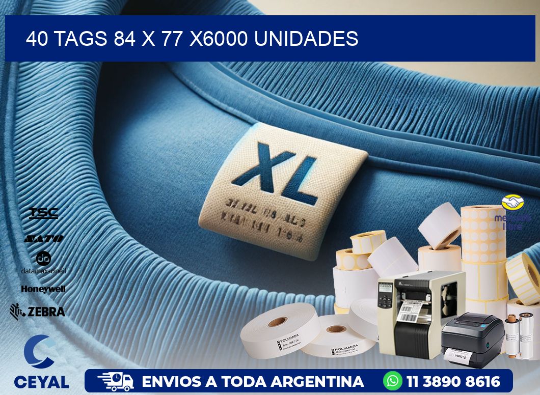 40 TAGS 84 x 77 X6000 UNIDADES