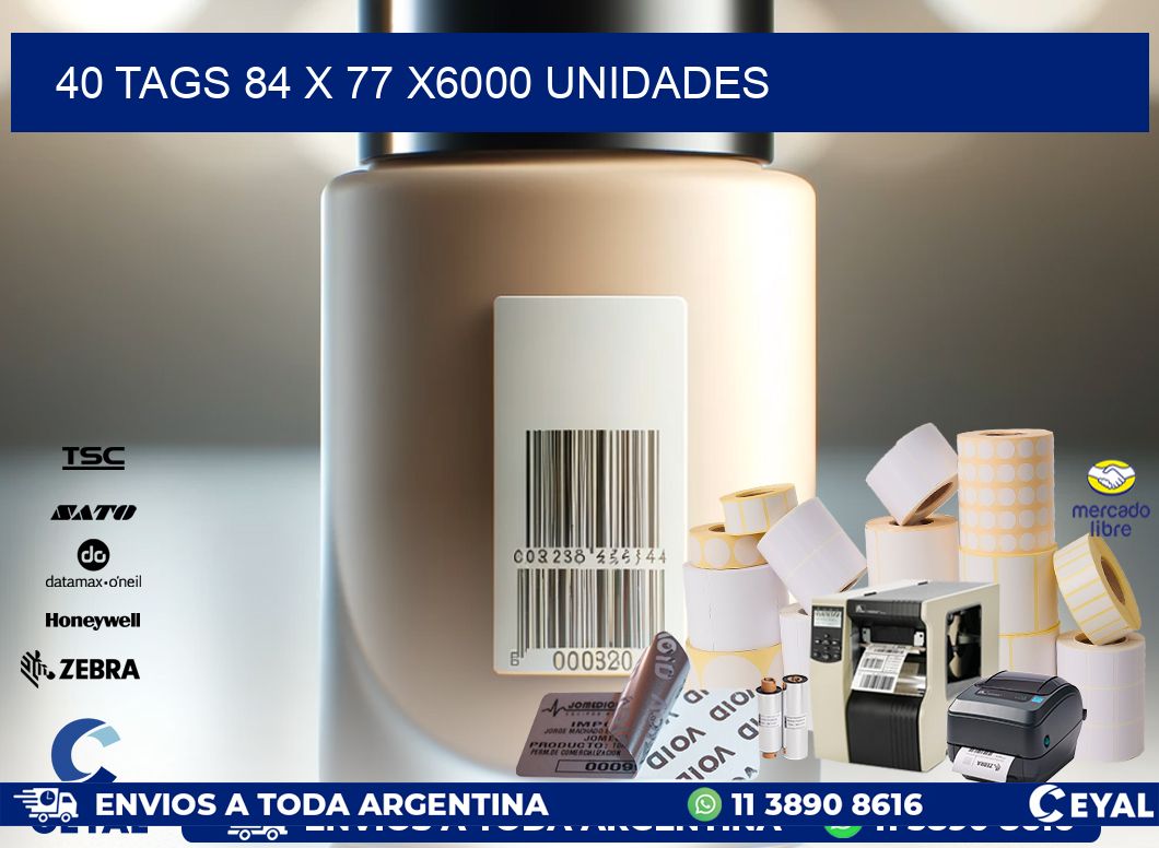 40 TAGS 84 x 77 X6000 UNIDADES