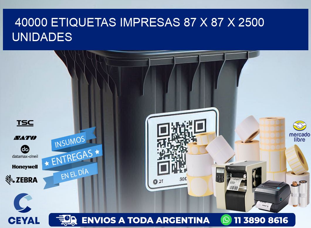 40000 ETIQUETAS IMPRESAS 87 x 87 X 2500 UNIDADES