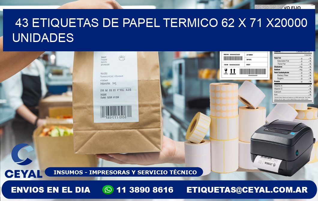 43 ETIQUETAS DE PAPEL TERMICO 62 x 71 X20000 UNIDADES