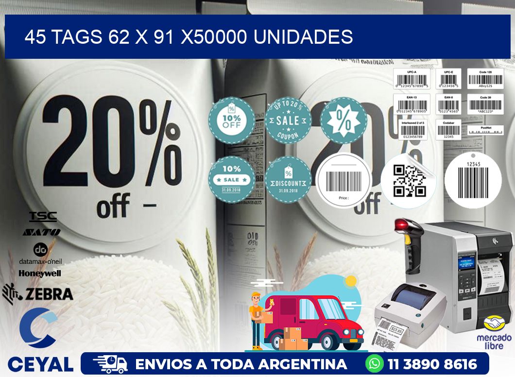 45 TAGS 62 x 91 X50000 UNIDADES