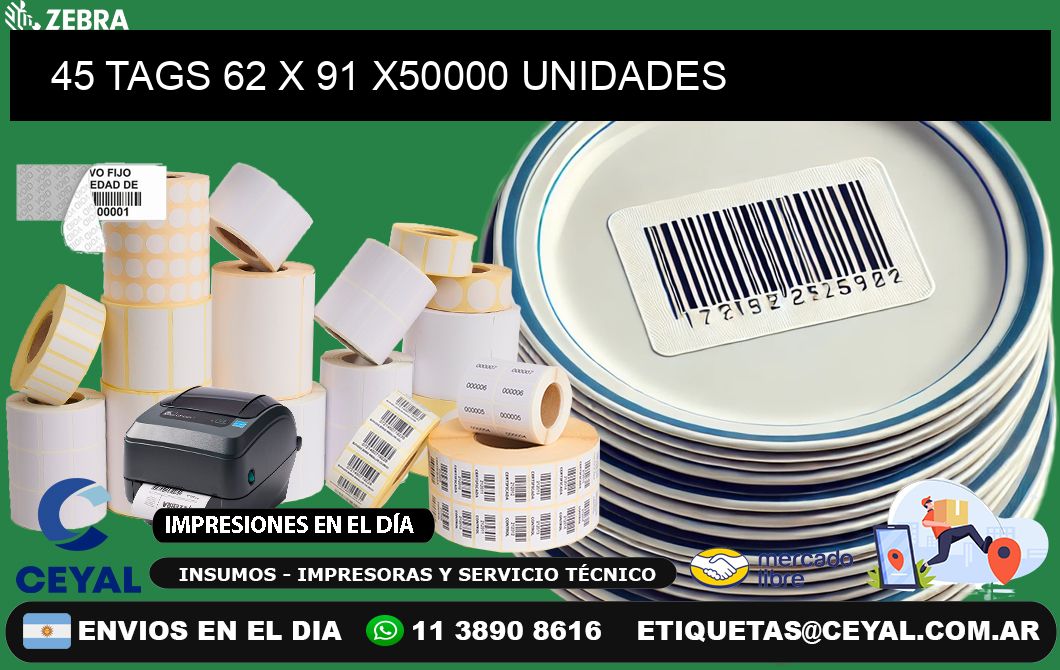 45 TAGS 62 x 91 X50000 UNIDADES