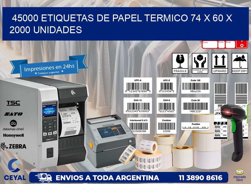 45000 ETIQUETAS DE PAPEL TERMICO 74 x 60 X 2000 UNIDADES