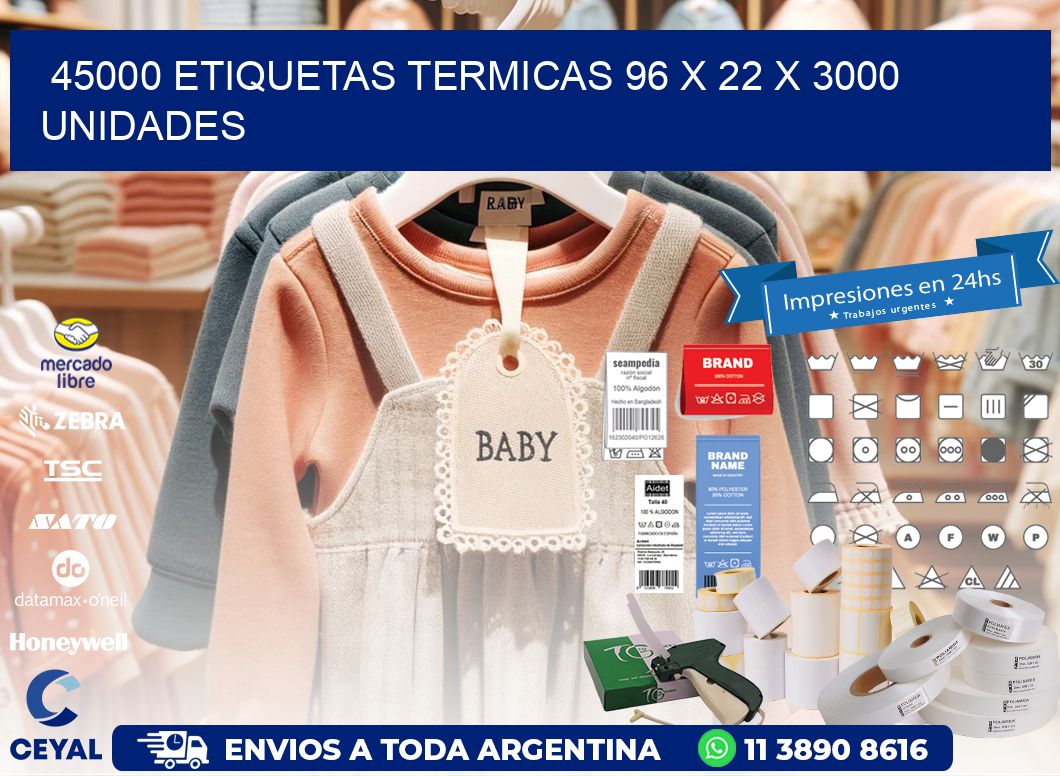 45000 ETIQUETAS TERMICAS 96 x 22 X 3000 UNIDADES