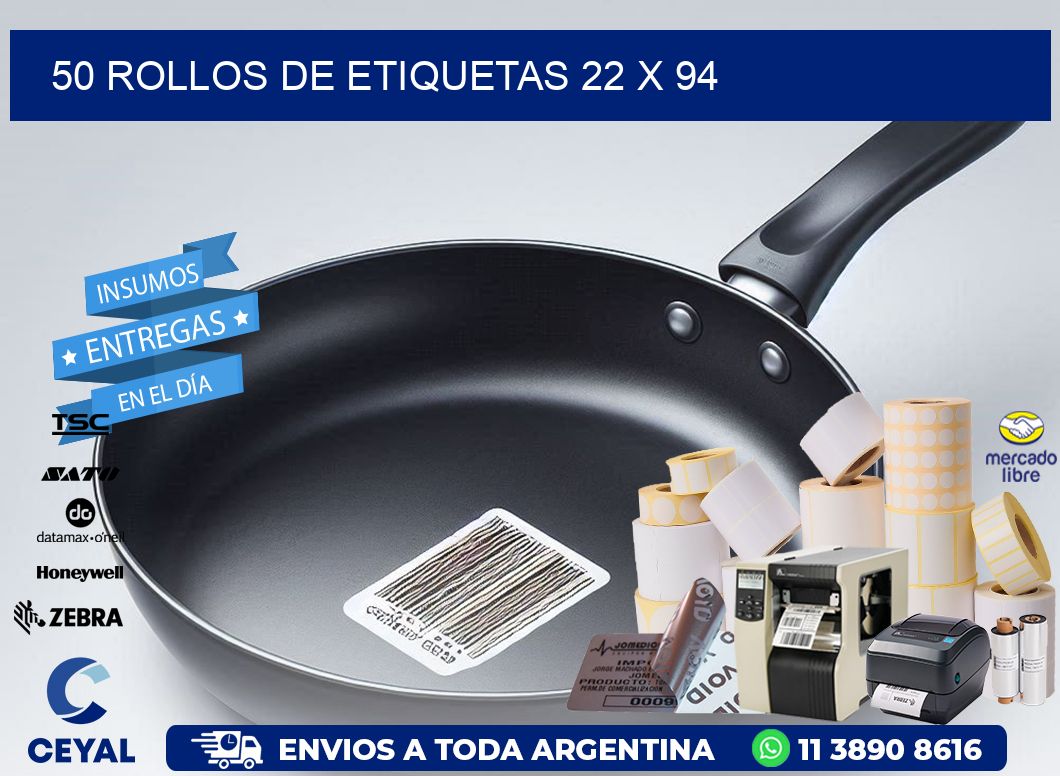 50 ROLLOS DE ETIQUETAS 22 x 94