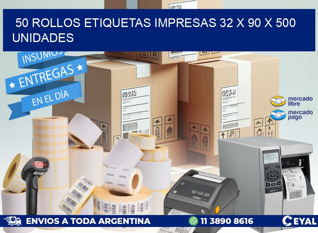 50 ROLLOS ETIQUETAS IMPRESAS 32 x 90 X 500 UNIDADES