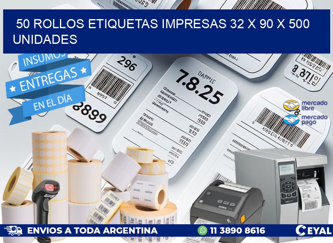 50 ROLLOS ETIQUETAS IMPRESAS 32 x 90 X 500 UNIDADES