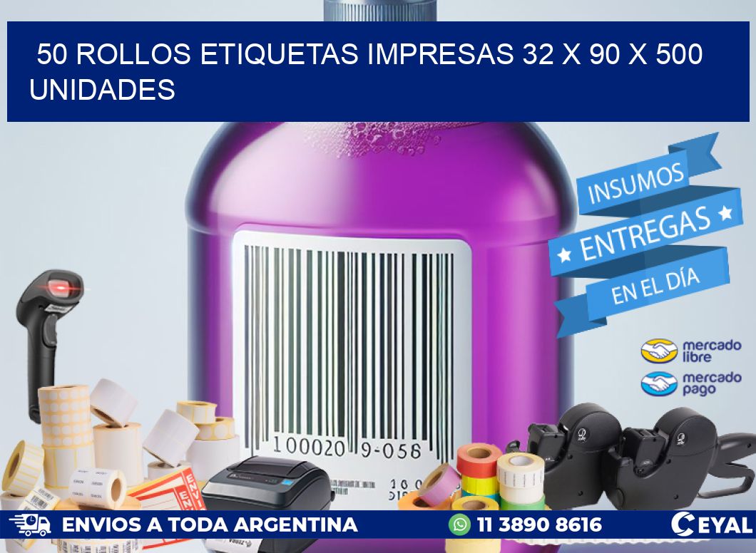 50 ROLLOS ETIQUETAS IMPRESAS 32 x 90 X 500 UNIDADES