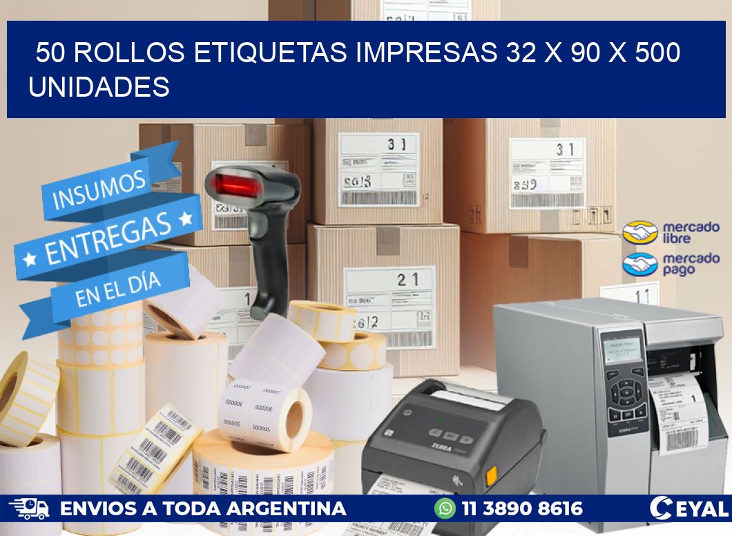50 ROLLOS ETIQUETAS IMPRESAS 32 x 90 X 500 UNIDADES