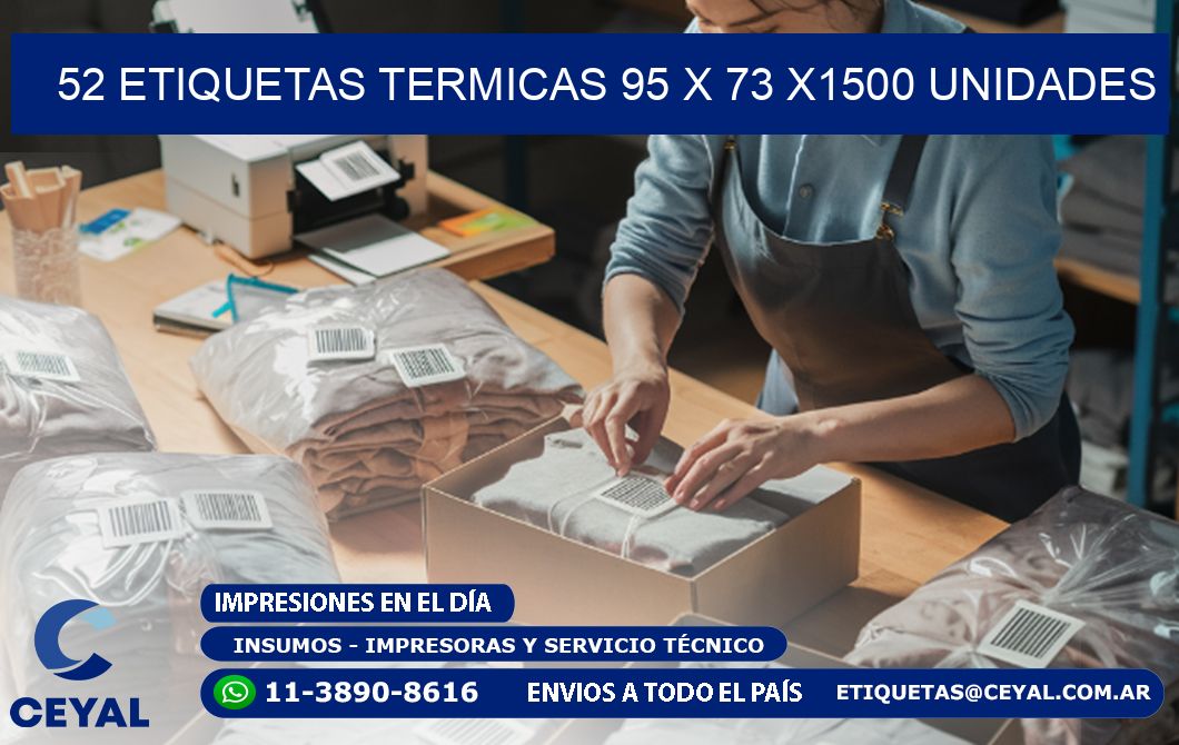 52 ETIQUETAS TERMICAS 95 x 73 X1500 UNIDADES