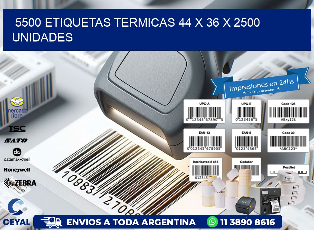 5500 ETIQUETAS TERMICAS 44 x 36 X 2500 UNIDADES