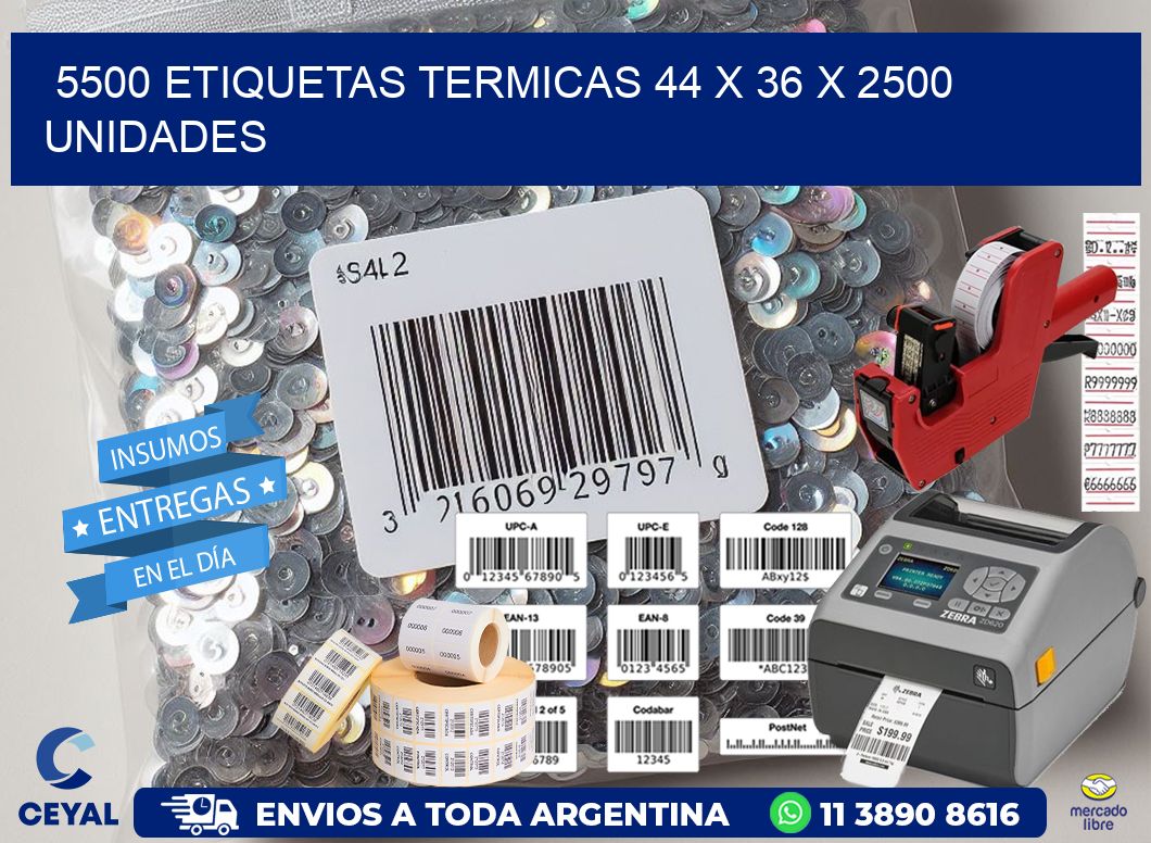 5500 ETIQUETAS TERMICAS 44 x 36 X 2500 UNIDADES