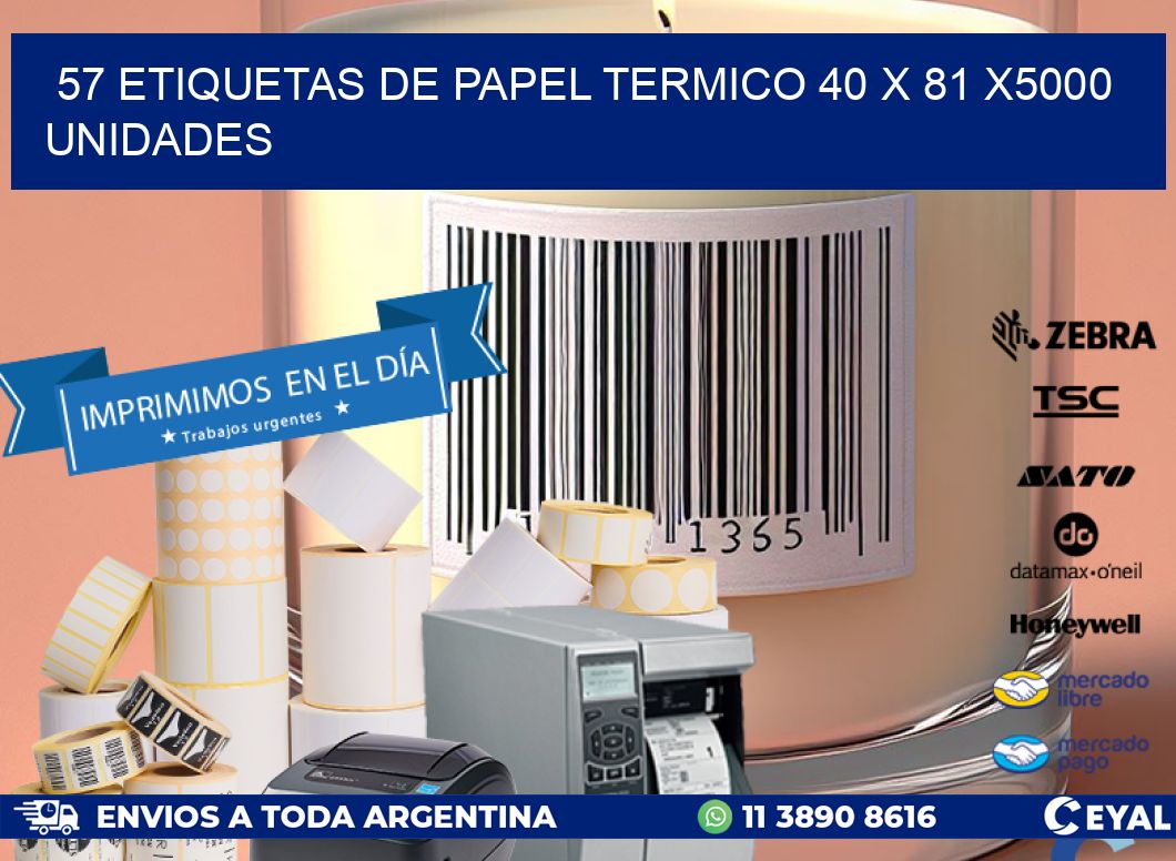 57 ETIQUETAS DE PAPEL TERMICO 40 x 81 X5000 UNIDADES