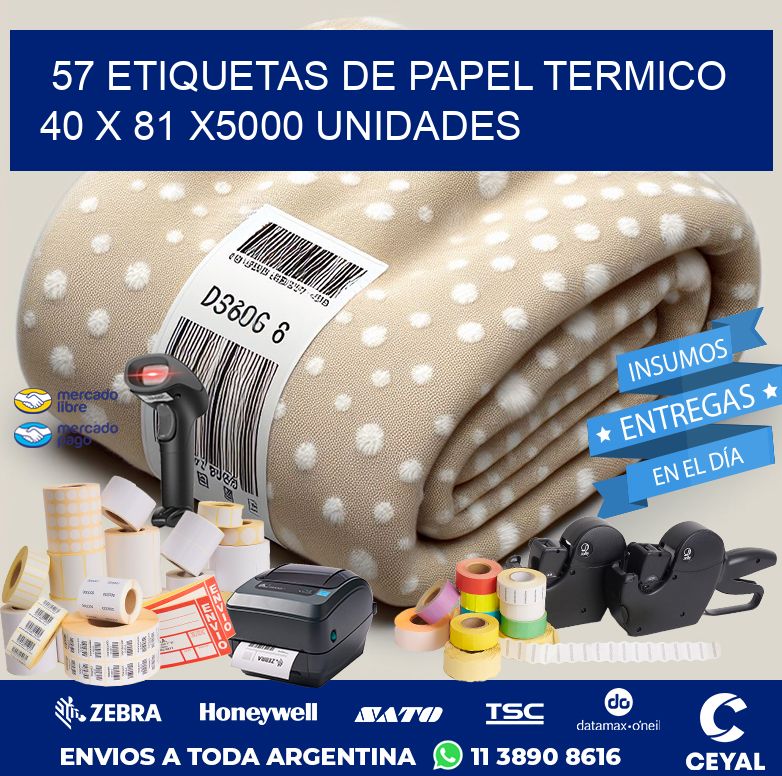 57 ETIQUETAS DE PAPEL TERMICO 40 x 81 X5000 UNIDADES