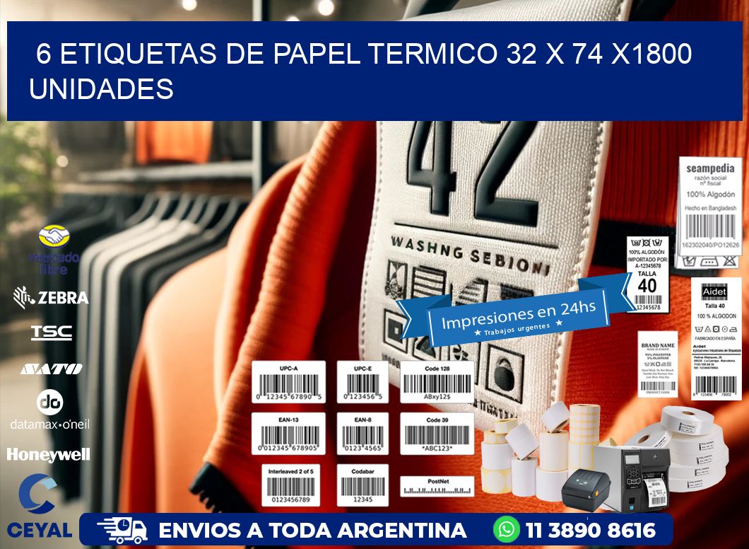 6 ETIQUETAS DE PAPEL TERMICO 32 x 74 X1800 UNIDADES