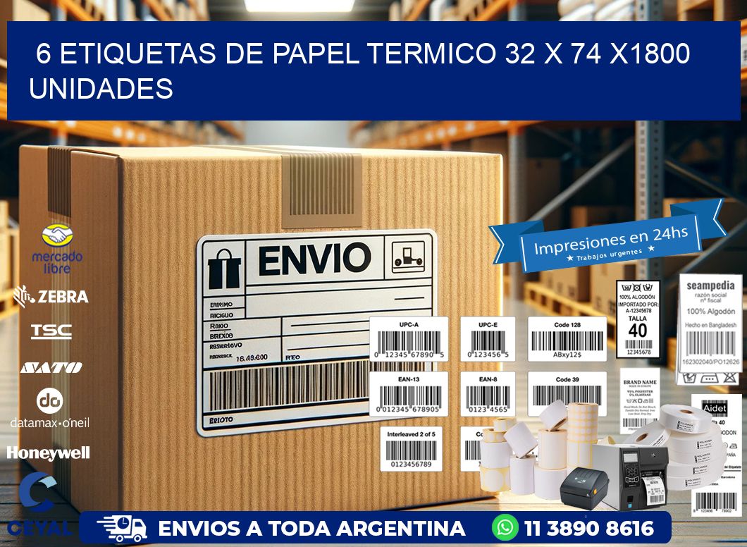 6 ETIQUETAS DE PAPEL TERMICO 32 x 74 X1800 UNIDADES
