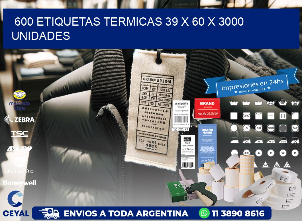 600 ETIQUETAS TERMICAS 39 x 60 X 3000 UNIDADES