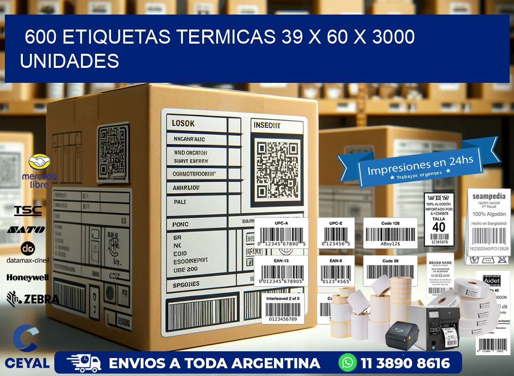 600 ETIQUETAS TERMICAS 39 x 60 X 3000 UNIDADES
