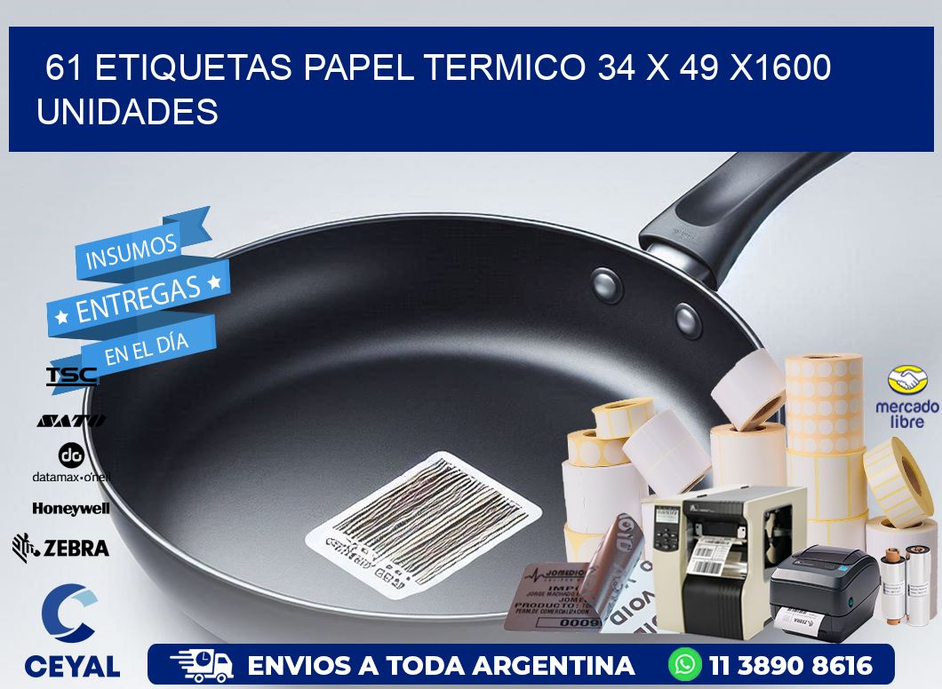 61 ETIQUETAS PAPEL TERMICO 34 x 49 X1600 UNIDADES