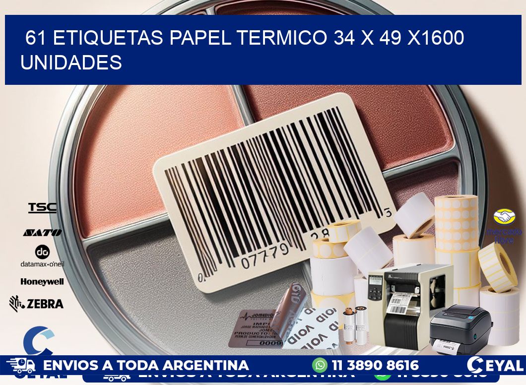 61 ETIQUETAS PAPEL TERMICO 34 x 49 X1600 UNIDADES