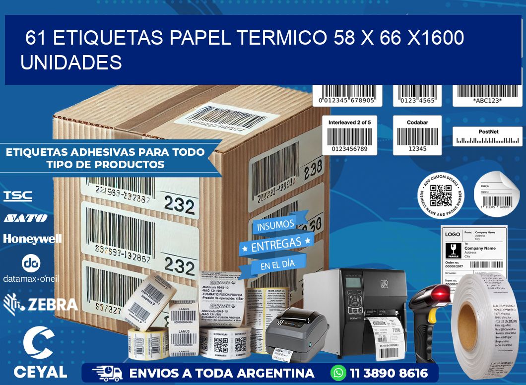 61 ETIQUETAS PAPEL TERMICO 58 x 66 X1600 UNIDADES