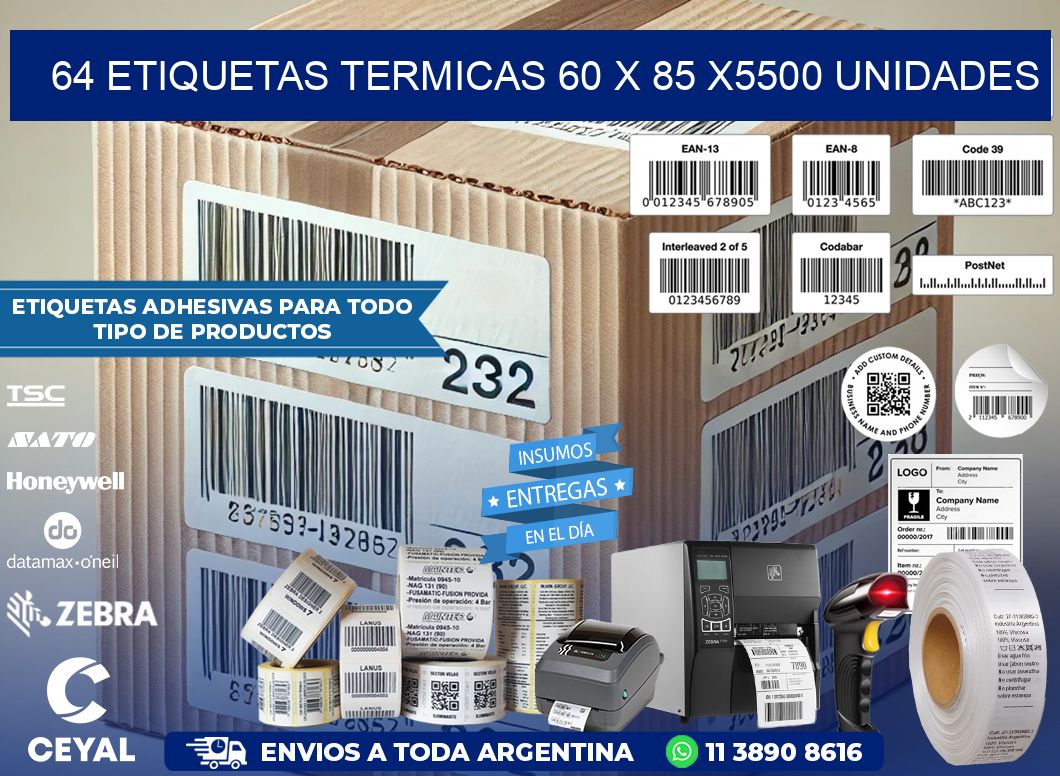 64 ETIQUETAS TERMICAS 60 x 85 X5500 UNIDADES