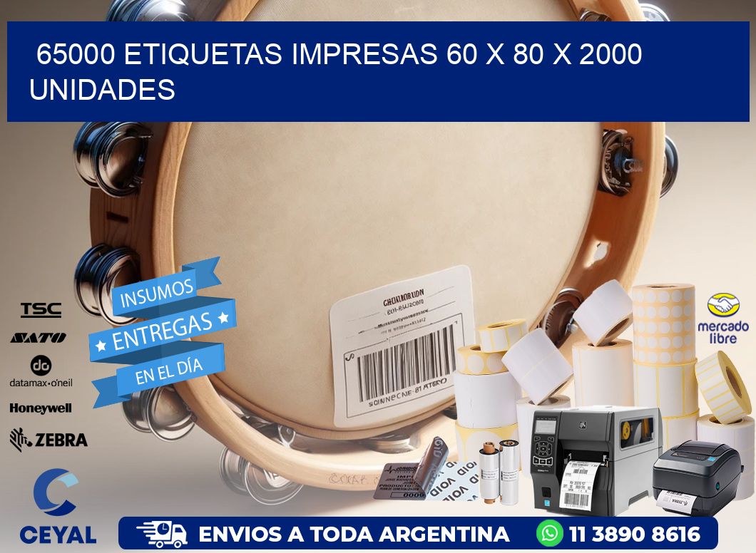 65000 ETIQUETAS IMPRESAS 60 x 80 X 2000 UNIDADES