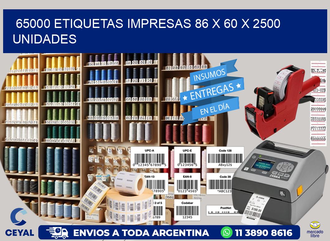 65000 ETIQUETAS IMPRESAS 86 x 60 X 2500 UNIDADES
