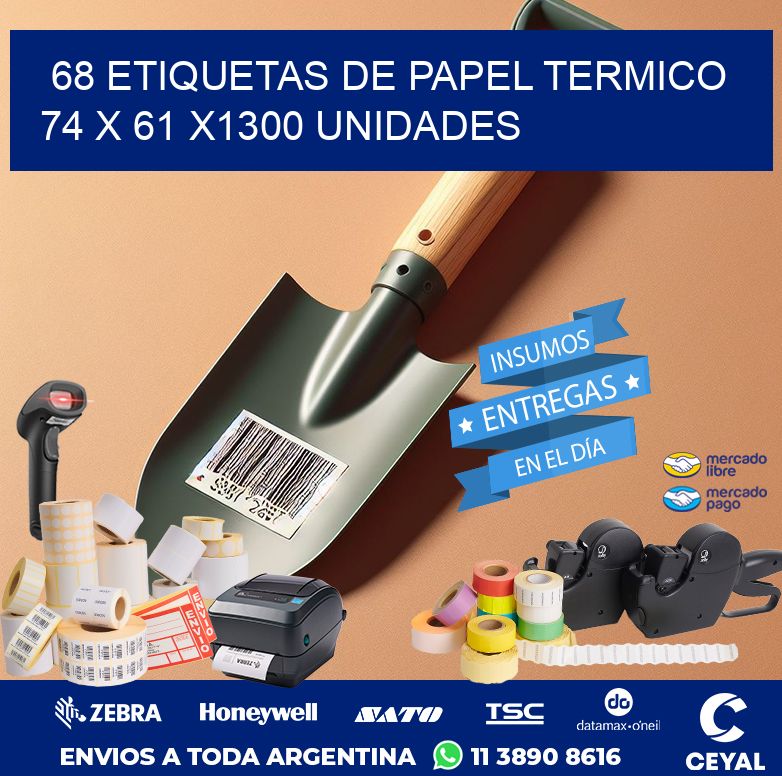 68 ETIQUETAS DE PAPEL TERMICO 74 x 61 X1300 UNIDADES