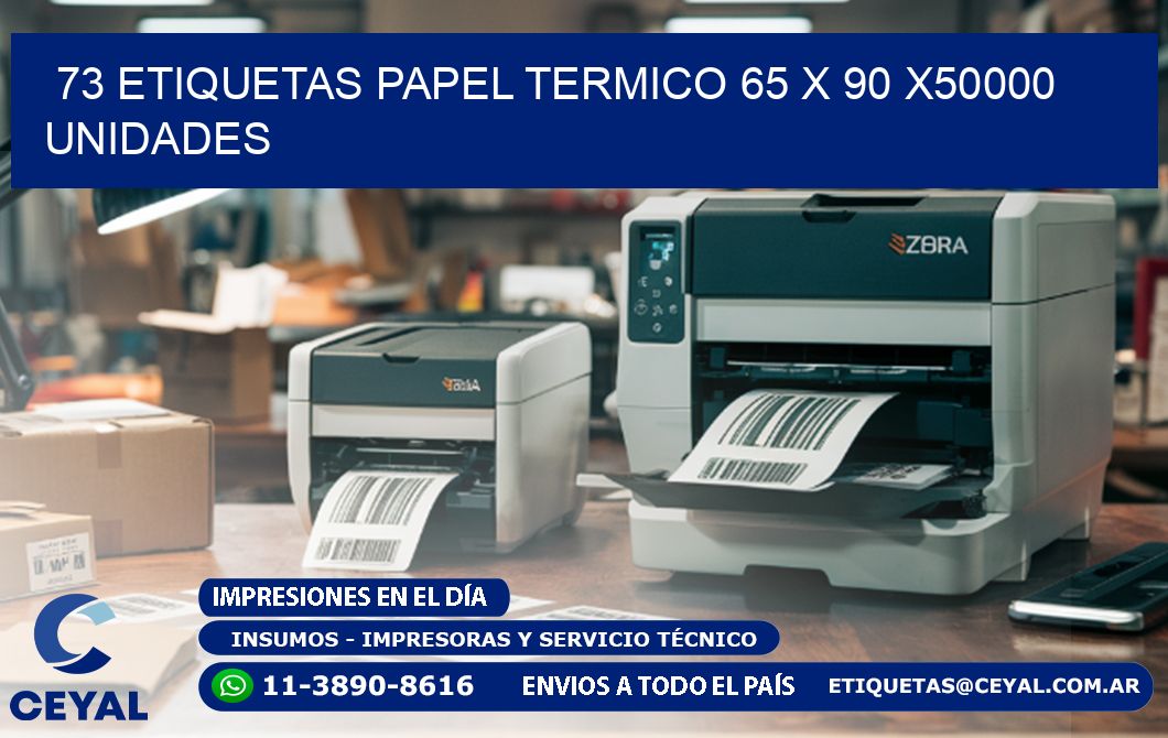 73 ETIQUETAS PAPEL TERMICO 65 x 90 X50000 UNIDADES