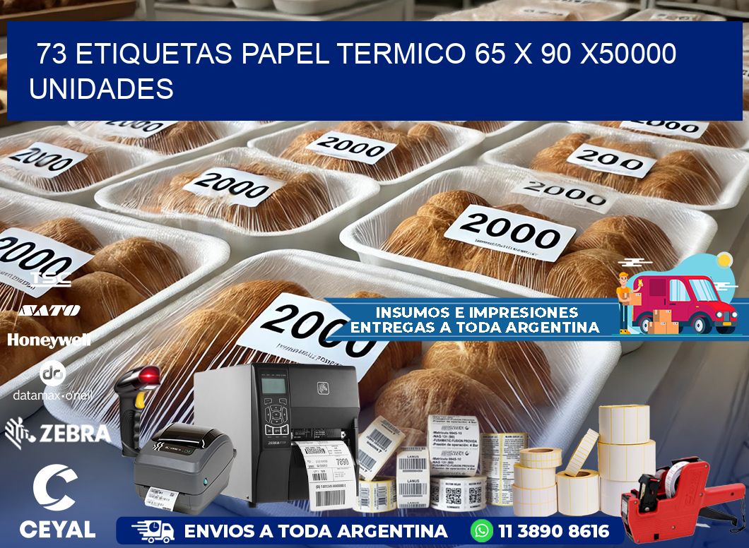 73 ETIQUETAS PAPEL TERMICO 65 x 90 X50000 UNIDADES