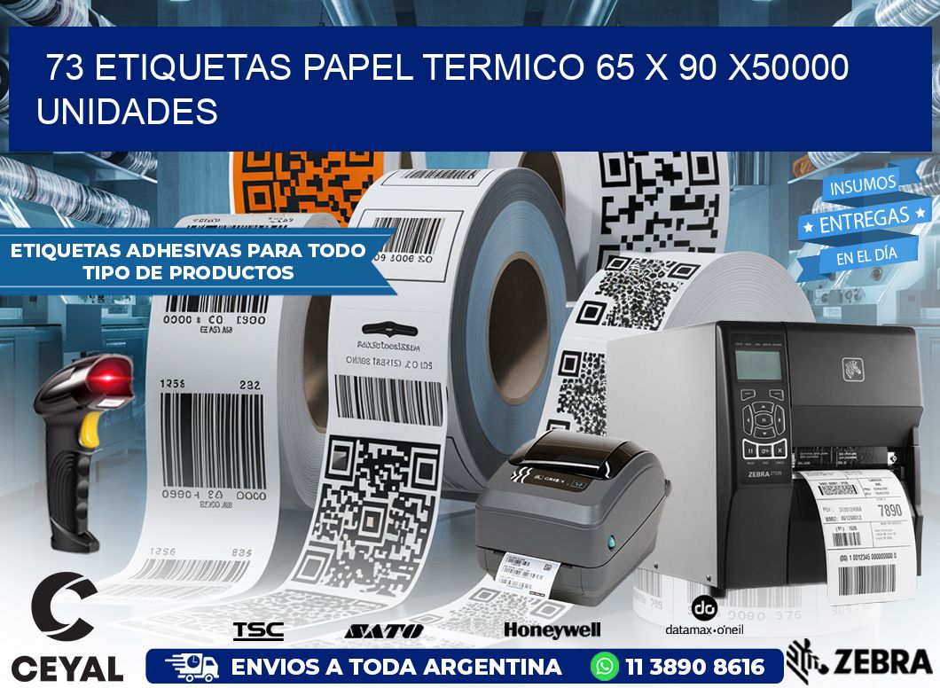 73 ETIQUETAS PAPEL TERMICO 65 x 90 X50000 UNIDADES