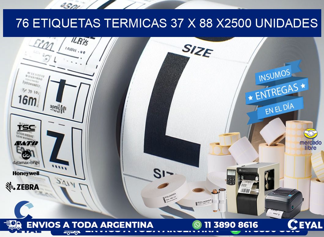 76 ETIQUETAS TERMICAS 37 x 88 X2500 UNIDADES