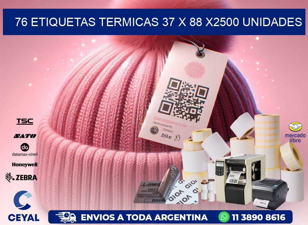 76 ETIQUETAS TERMICAS 37 x 88 X2500 UNIDADES