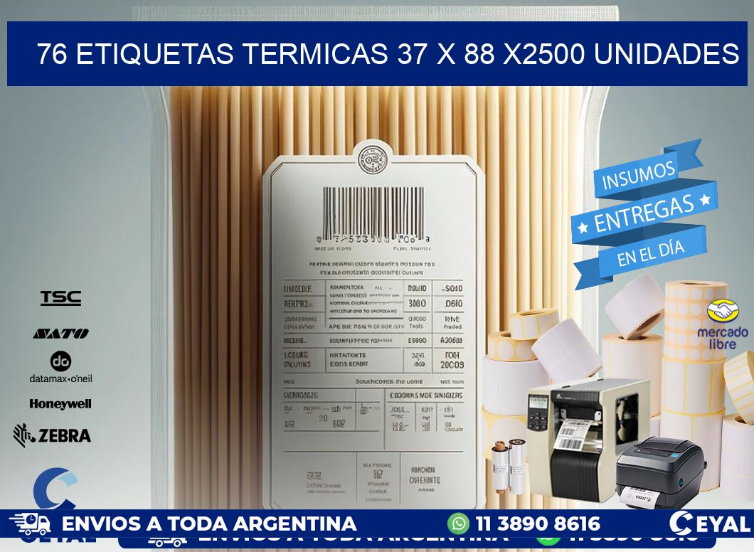 76 ETIQUETAS TERMICAS 37 x 88 X2500 UNIDADES