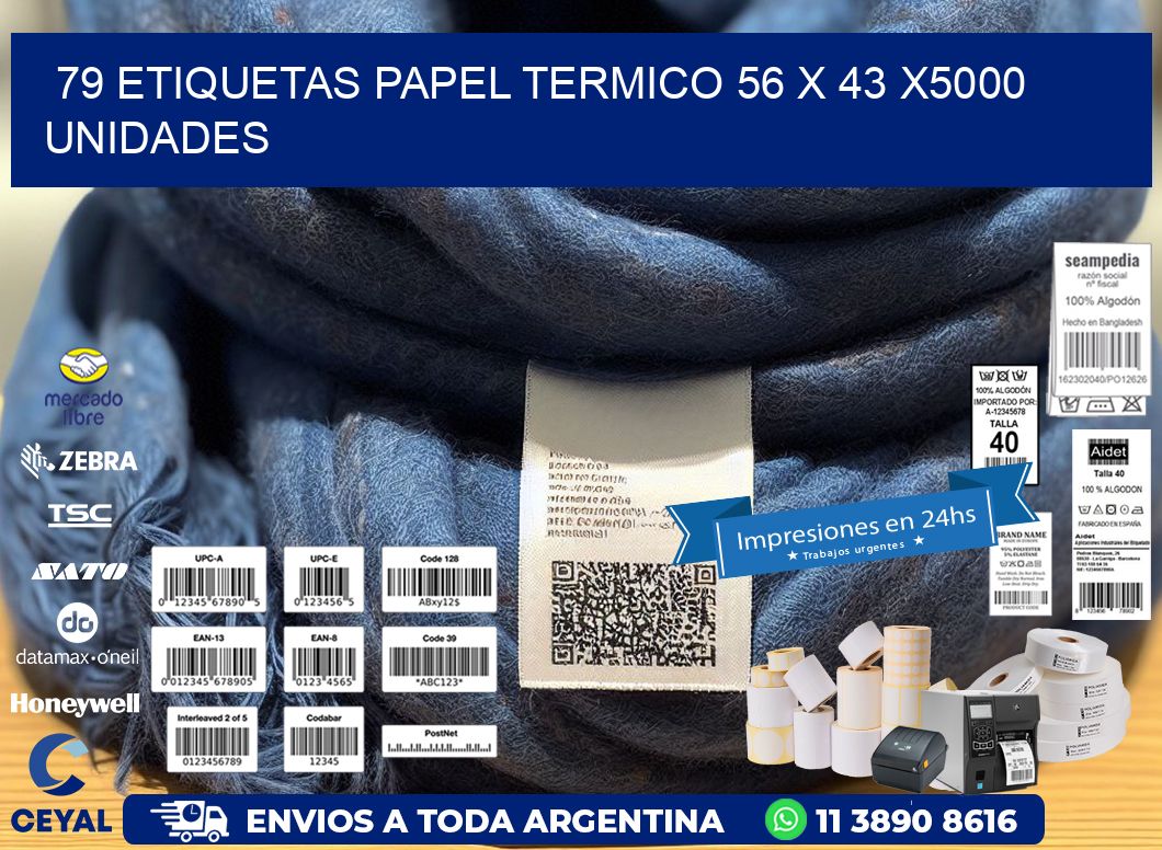 79 ETIQUETAS PAPEL TERMICO 56 x 43 X5000 UNIDADES