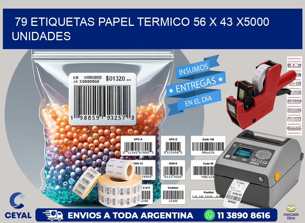 79 ETIQUETAS PAPEL TERMICO 56 x 43 X5000 UNIDADES