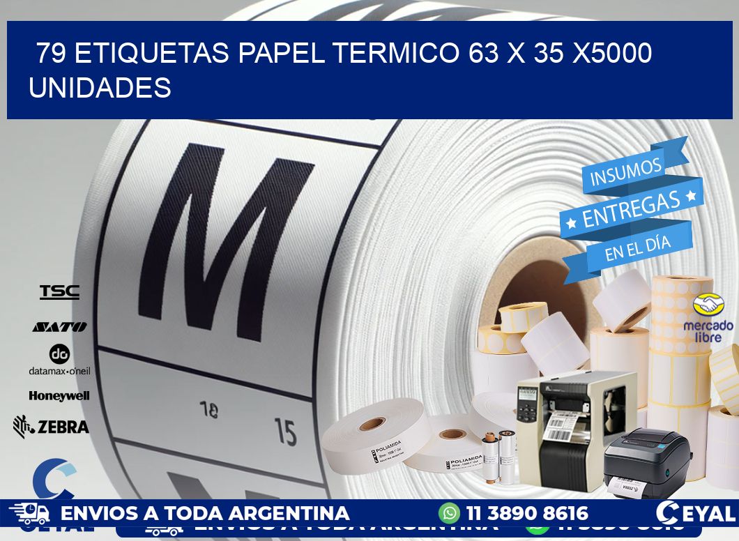 79 ETIQUETAS PAPEL TERMICO 63 x 35 X5000 UNIDADES