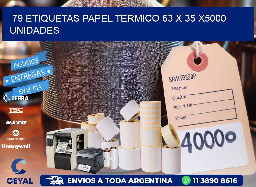 79 ETIQUETAS PAPEL TERMICO 63 x 35 X5000 UNIDADES