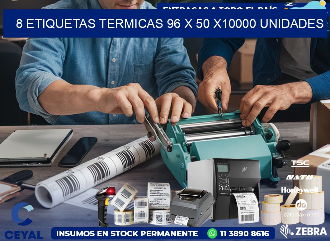 8 ETIQUETAS TERMICAS 96 x 50 X10000 UNIDADES