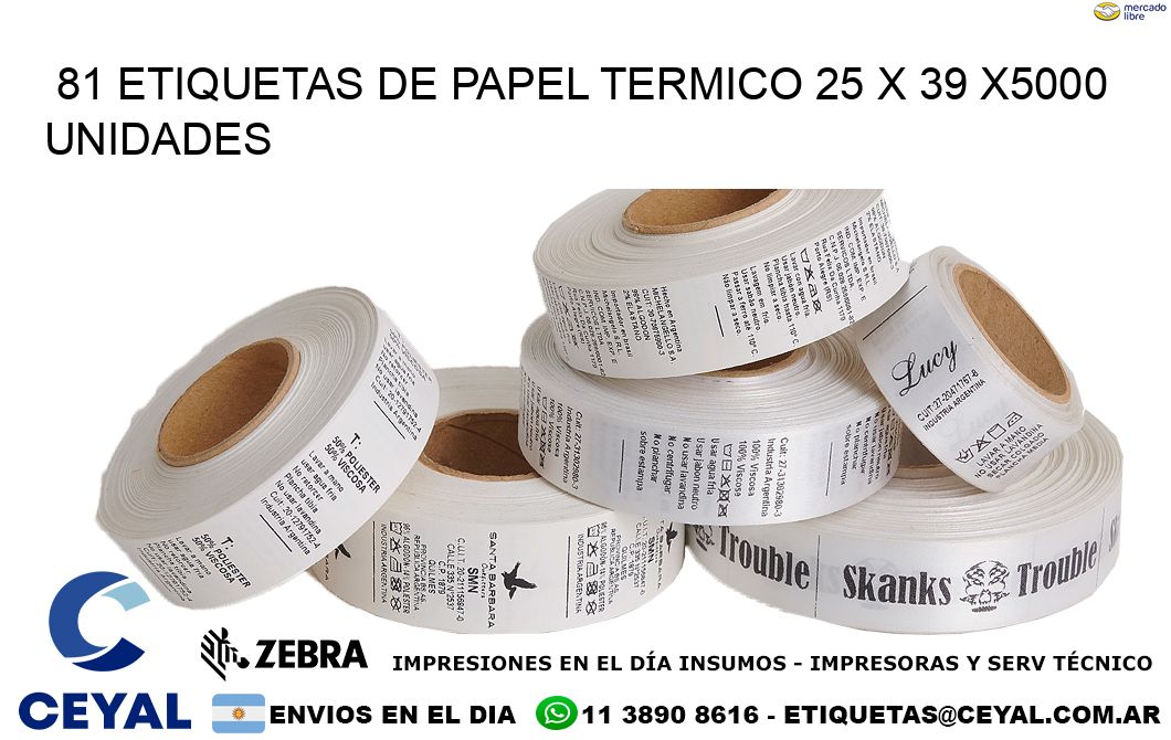 81 ETIQUETAS DE PAPEL TERMICO 25 x 39 X5000 UNIDADES