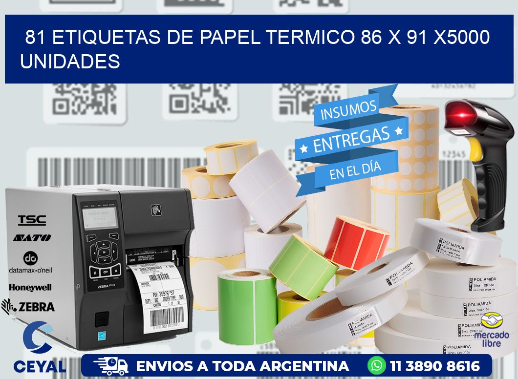 81 ETIQUETAS DE PAPEL TERMICO 86 x 91 X5000 UNIDADES