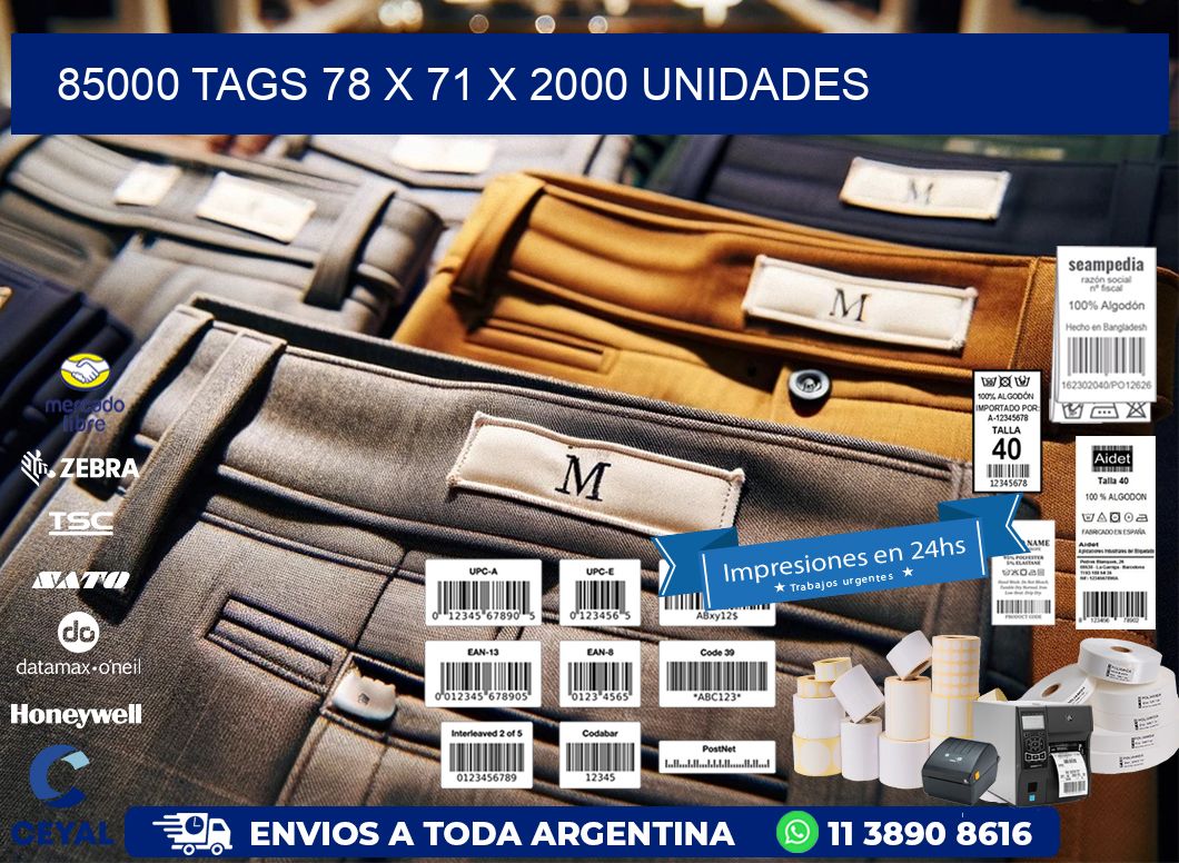 85000 TAGS 78 x 71 X 2000 UNIDADES