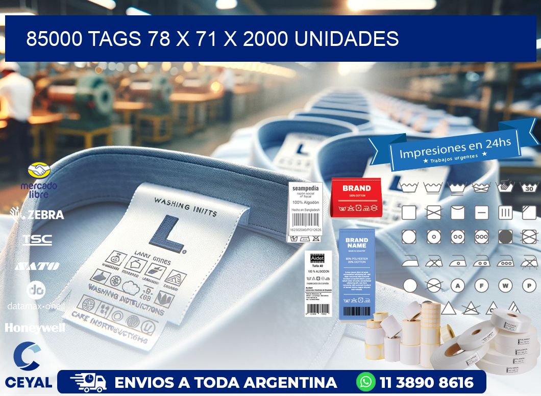 85000 TAGS 78 x 71 X 2000 UNIDADES