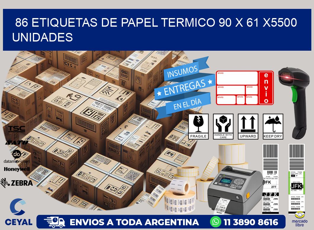 86 ETIQUETAS DE PAPEL TERMICO 90 x 61 X5500 UNIDADES