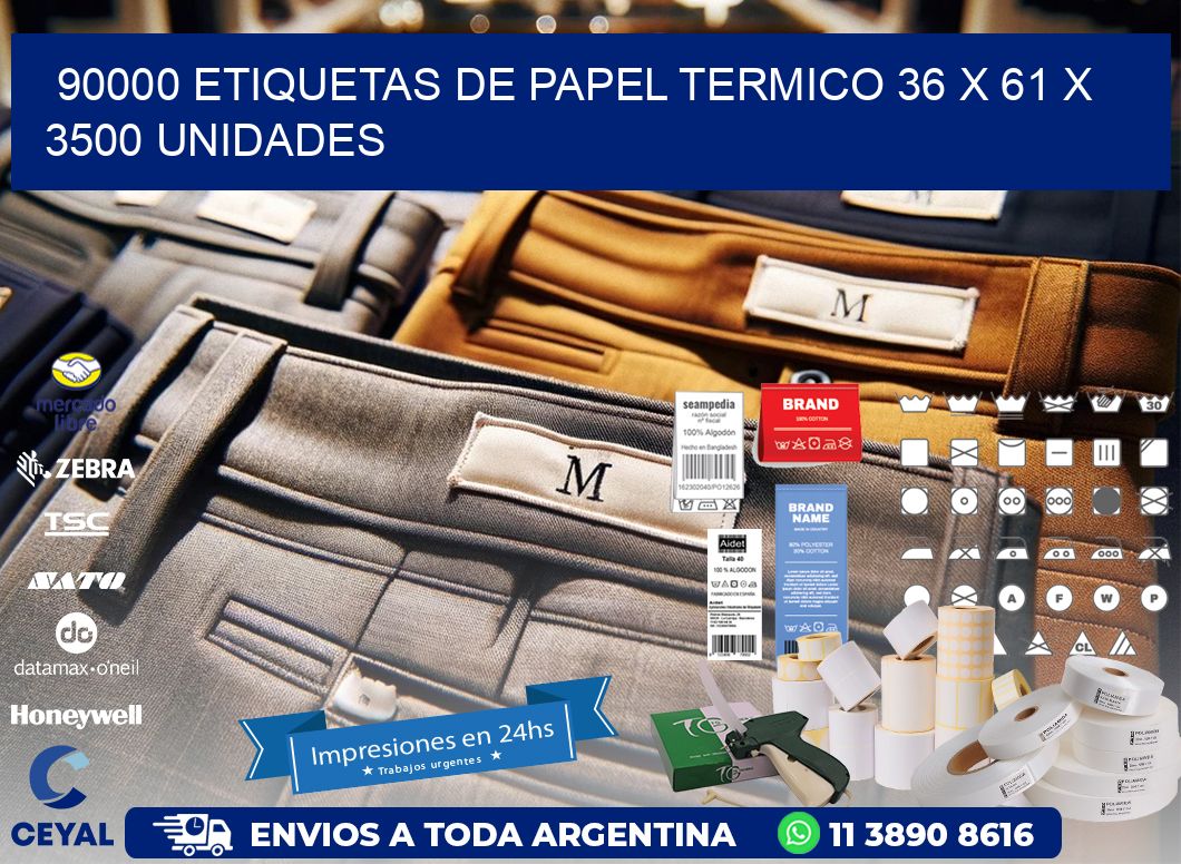 90000 ETIQUETAS DE PAPEL TERMICO 36 x 61 X 3500 UNIDADES