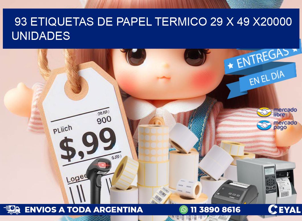93 ETIQUETAS DE PAPEL TERMICO 29 x 49 X20000 UNIDADES