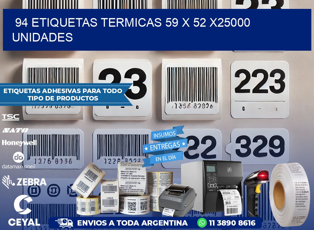 94 ETIQUETAS TERMICAS 59 x 52 X25000 UNIDADES