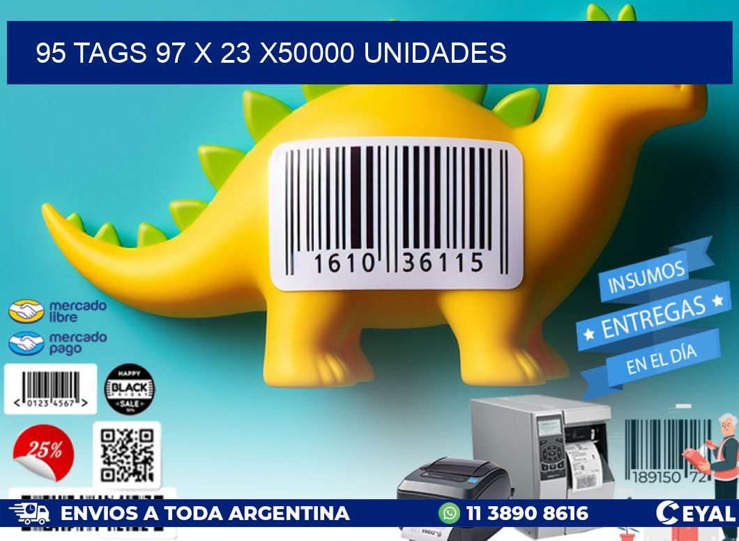 95 TAGS 97 x 23 X50000 UNIDADES
